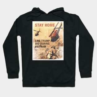 Stay Home, like Trump did during Vietnam Hoodie